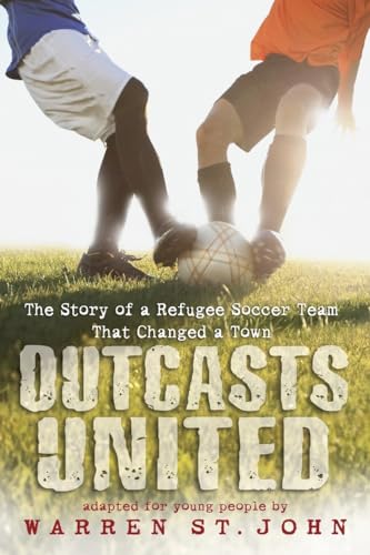 Outcasts United: The Story of a Refugee Soccer Team That Changed a Town von Ember